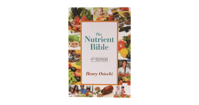 The Nutrient Bible by Henry Osiecki