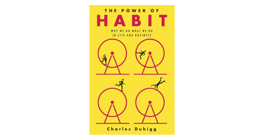 The Power of Habit by Charles Duhigg