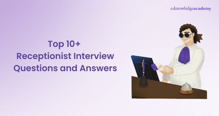 Top 10+ Receptionist Interview Questions and Answers