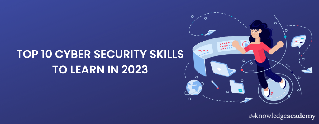 Top 10 Cyber Security Skills to learn in 2023