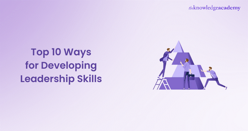 Top 10 Ways for Developing Leadership Skills 