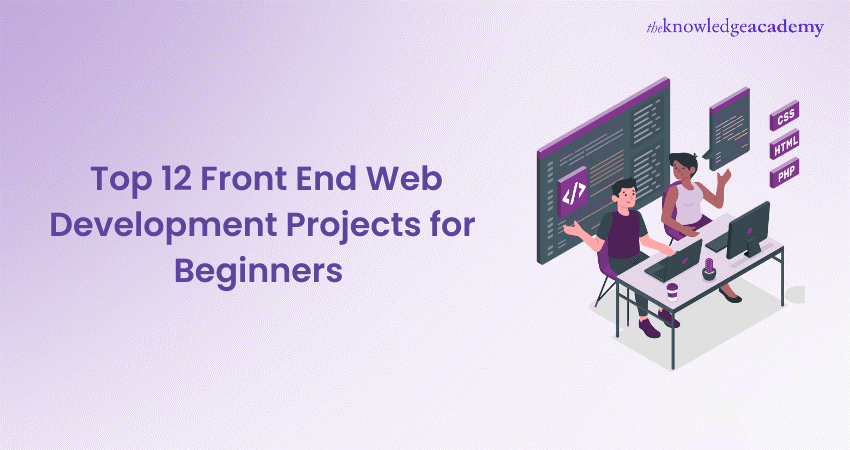 Top 12 Front End Web Development Projects for Beginners 