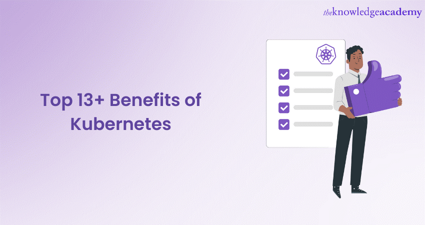 Top 13+ Benefits of Kubernetes in 2023 