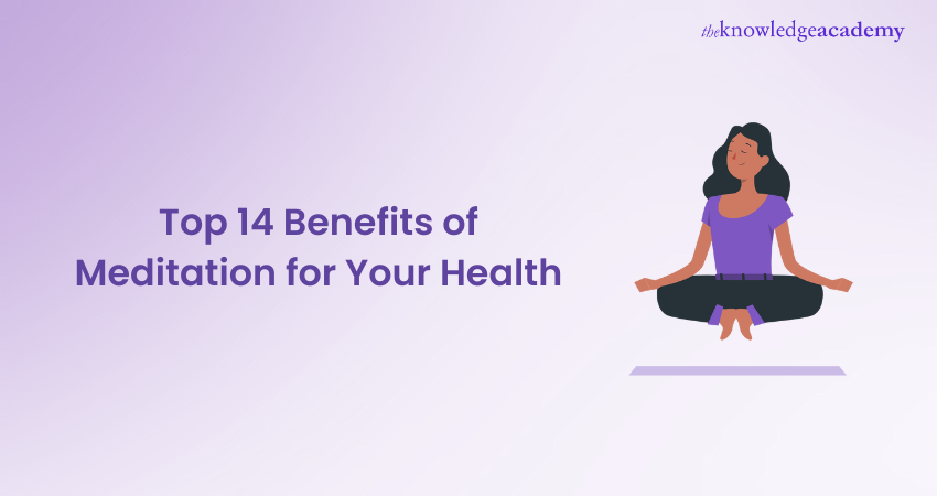 Top 14 Benefits of Meditation for Your Health