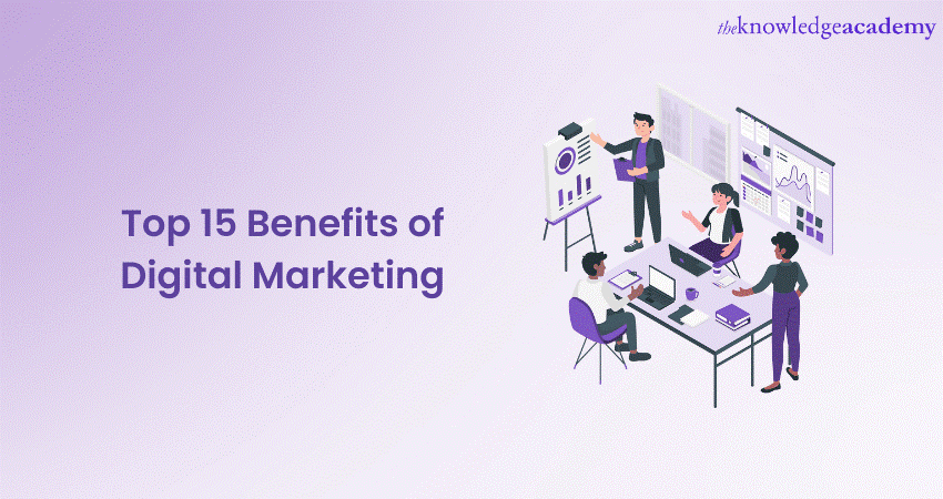 Top 15 Benefits of Digital Marketing