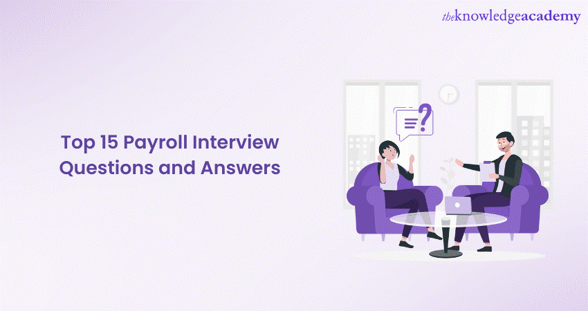 Top 15 Payroll Interview Questions and Answers 