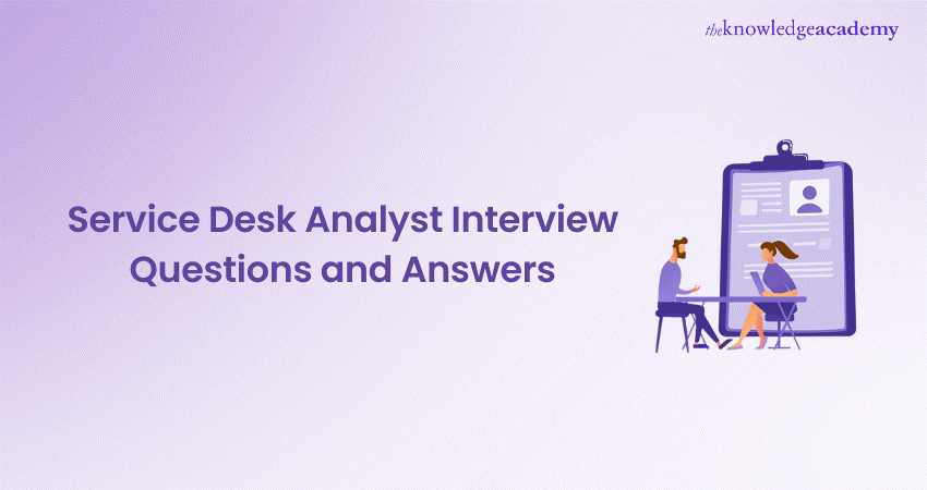 Top 15 Service Desk Analyst Interview Questions and Answers 