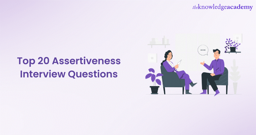 Top 20 Assertiveness Interview Questions: A Brief Guide Top 20 Assertiveness Interview Questions: A Brief Guide