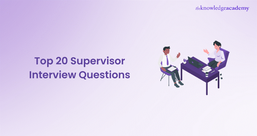 Top 20 Supervisor Interview Questions: Explained in Detail  