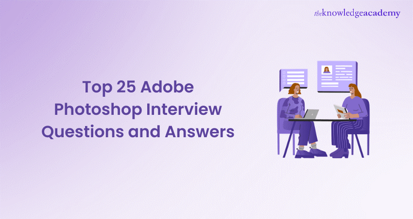 Top 25 Adobe Photoshop Interview Questions and Answers 