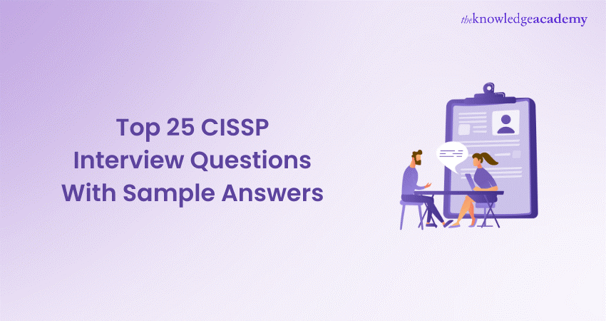 Top 25 CISSP Interview Questions With Sample Answers 
