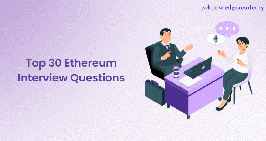 Top 30 Ethereum Interview Questions 