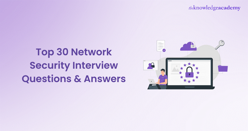 Top 30 Network Security Interview Questions & Answers 