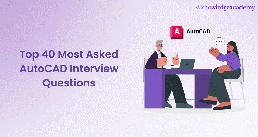 Top 40 Most Asked AutoCAD Interview Questions