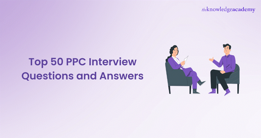 Top 50 PPC Interview Questions and Answers