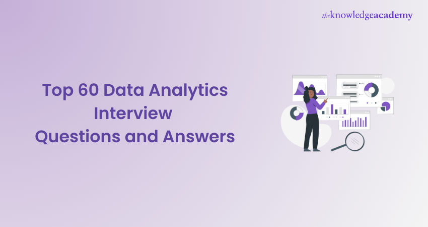 Top 60 Data Analytics Interview Questions and Answers