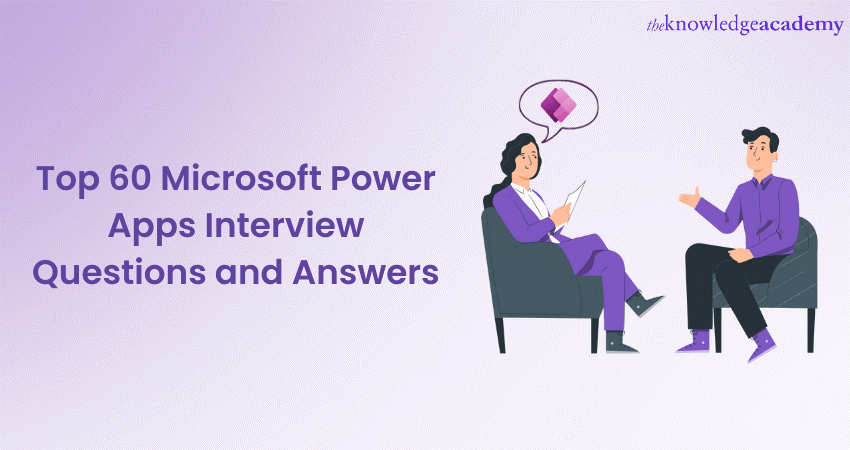 Top 60 Microsoft Power Apps Interview Questions and Answers 