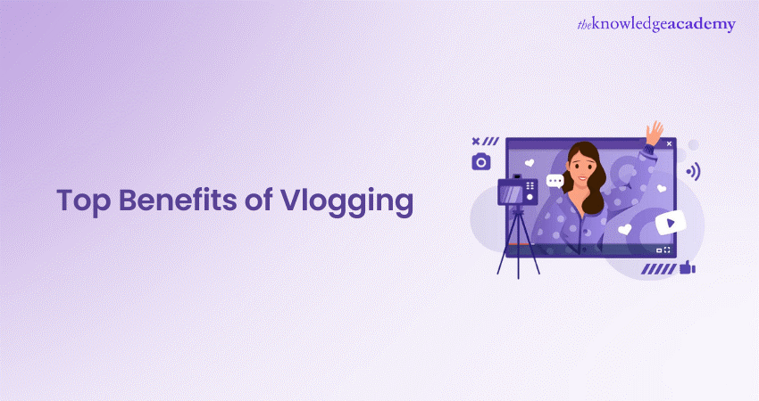 Top Benefits of Vlogging