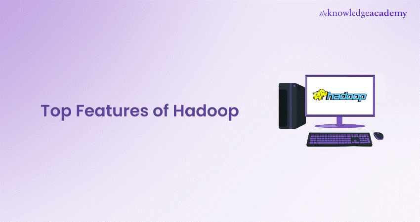 Top Features of Hadoop