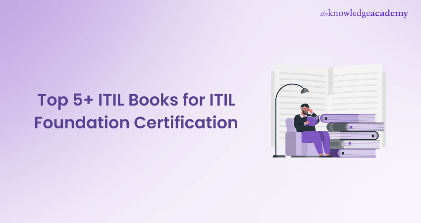 Top  5+ ITIL Books for ITIL Foundation Certification