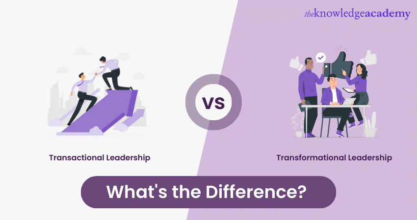 Transactional Vs. Transformational Leadership: Key Difference