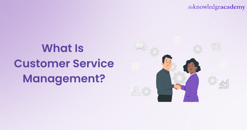 What Is Customer Service Management