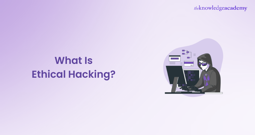 What Is Ethical Hacking