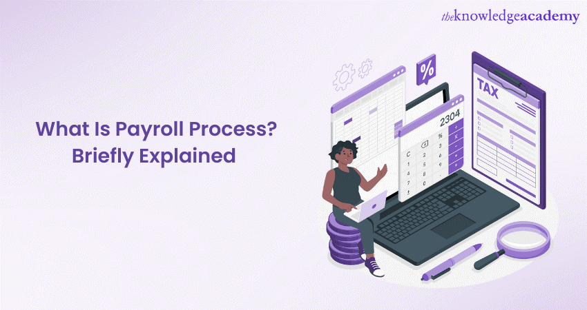 What Is Payroll Process Briefly Explained