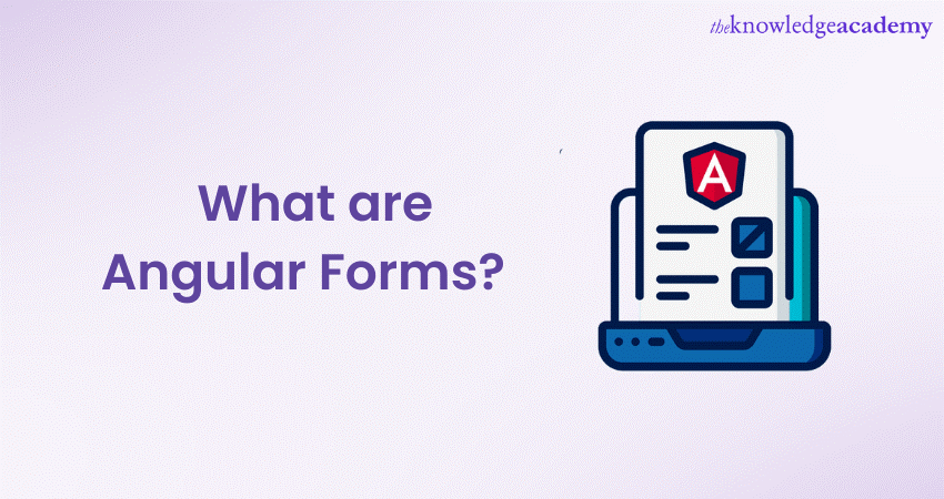 What are Angular Forms Everything you Need to Know