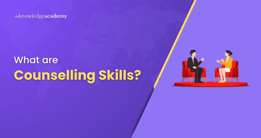 What are Counselling Skills What are Counselling Skills