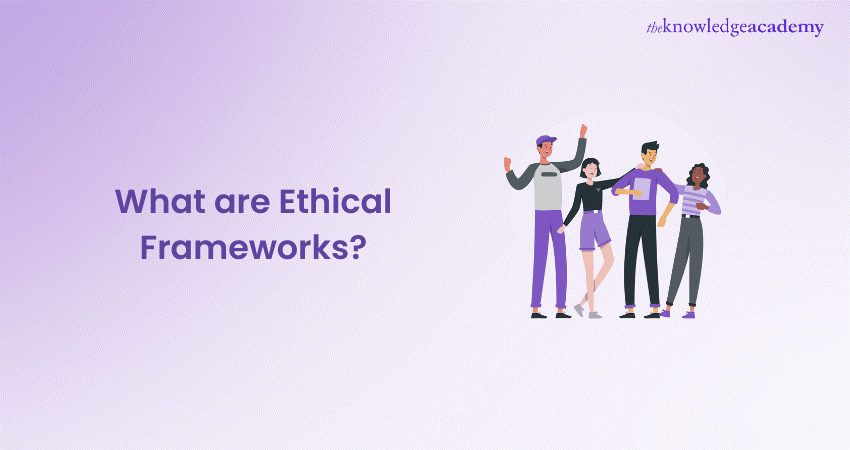 What are Ethical Frameworks