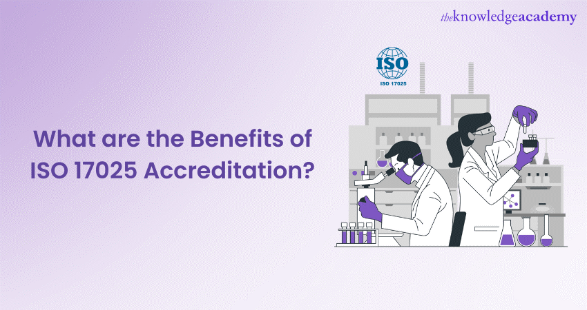 The Advantages and Key Benefits of ISO 17025 Accreditation