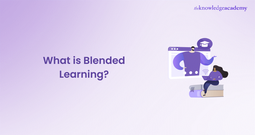 What is Blended learning? A Detailed Explanation