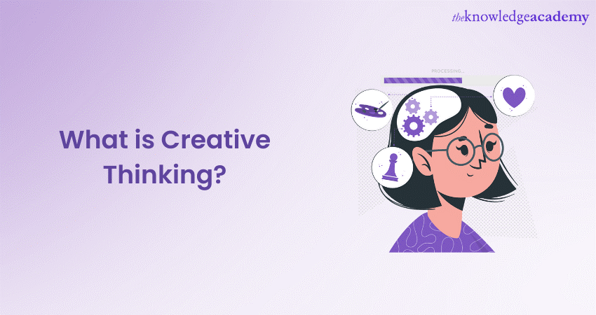 What Is Creative Thinking? Its Importance And Benefits