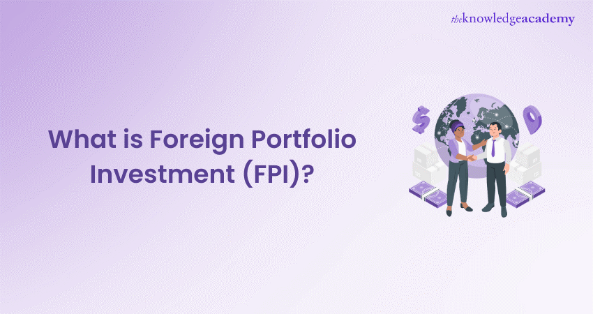 What is Foreign Portfolio Investment (FPI)