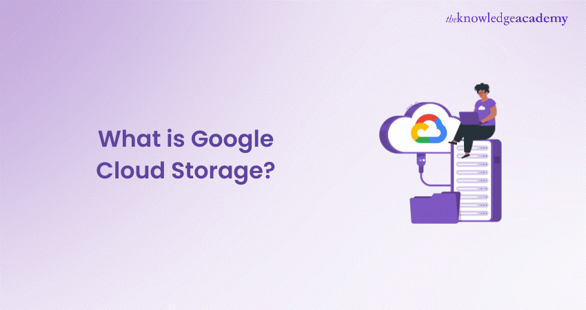 What is Google Cloud Storage