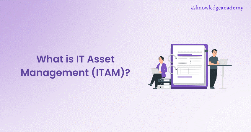 What is IT Asset Management (ITAM)? A Comprehensive Overview