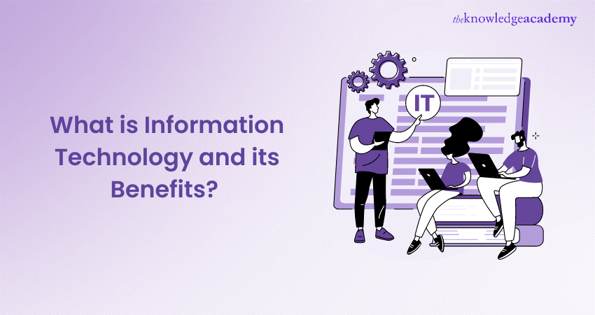 What is Information Technology and its Benefits