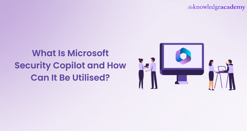 What is Microsoft Security Copilot and how can it be Utilised?