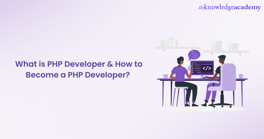 What is PHP Developer & How to Become a PHP Developer