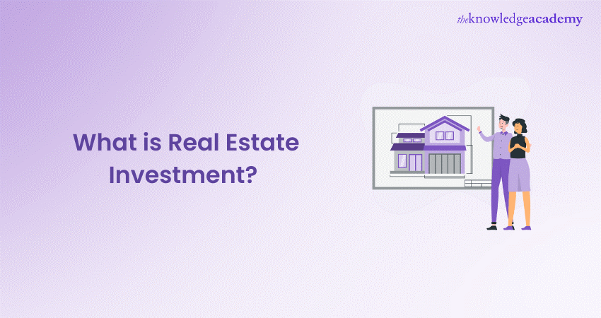 What is Real Estate Investment