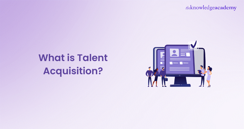 What is Talent Acquisition