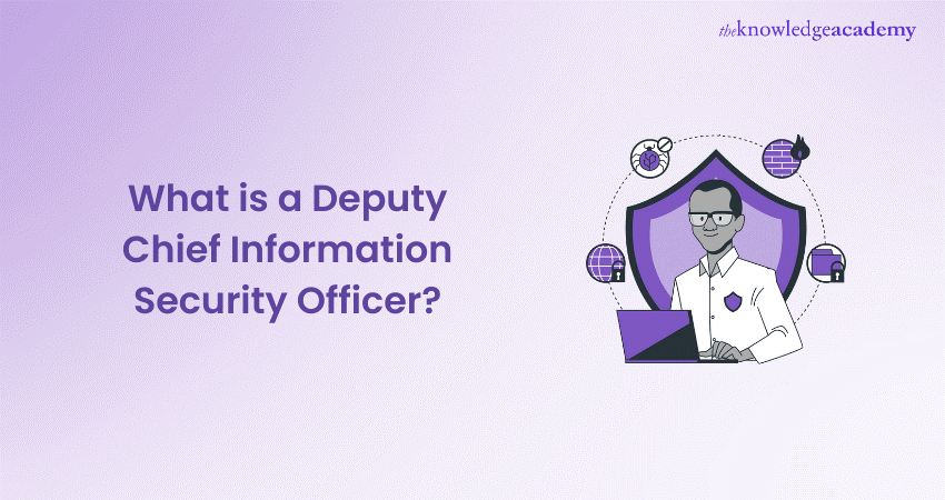 What is a Deputy Chief Information Security Officer