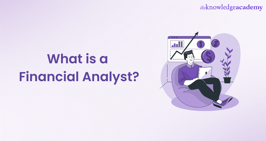 Financial Analyst Meaning, Skills and How To Become: An Overview