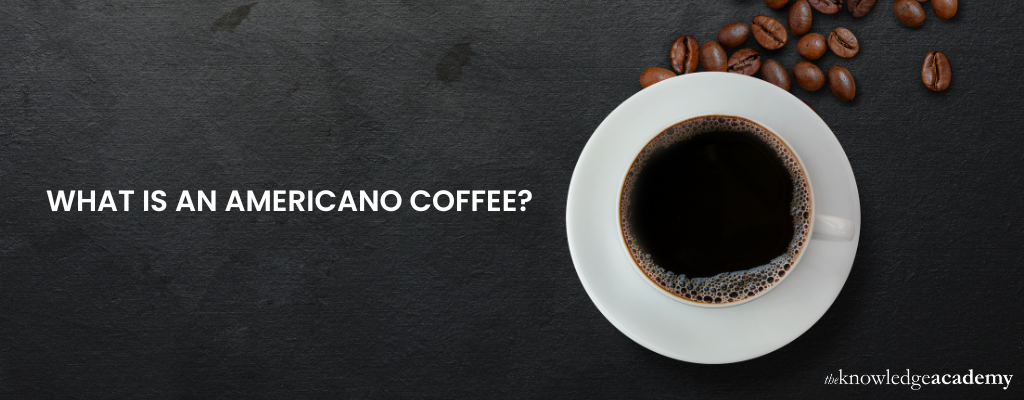 What is Americano Coffee: An Ultimate Guide