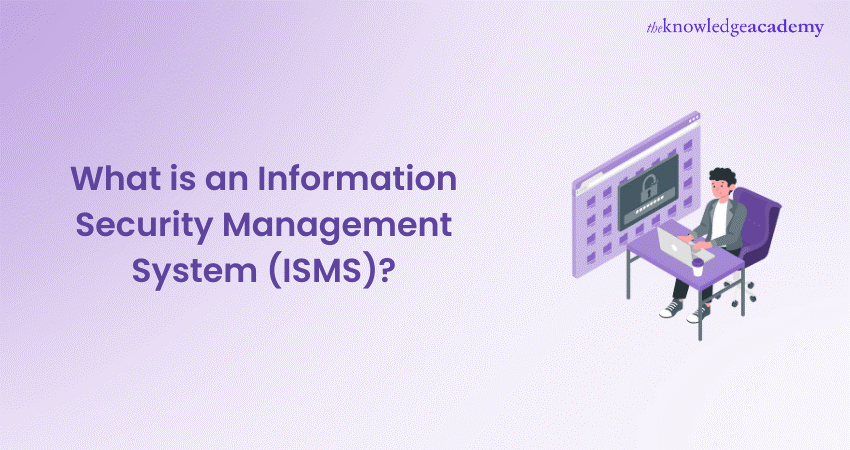 What is an Information Security Management System (ISMS
