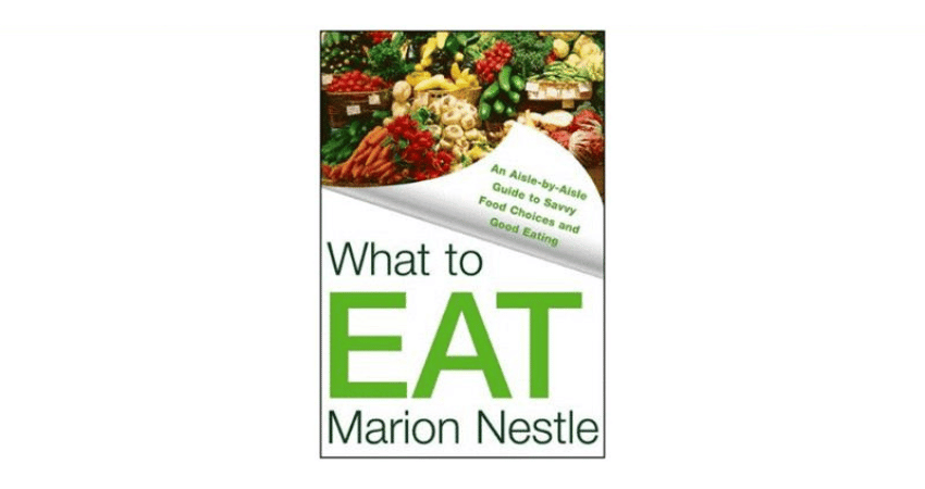 What to Eat by Marion Nestle